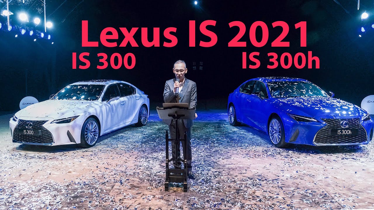 Lexus IS 300/300h 2021 – Giới thiệu mẫu xe sedan hạng sang mới đầy cảm xúc