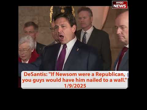 DeSantis Defends Trump: If Newsom were Republican, you guys would have him nailed to a wall