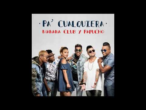 MANANA SE PEGA -  MANANA CLUB Y PAPUCHO