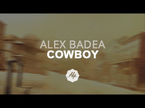 Alex Badea - Cowboy (Original Mix) (Electronic Dance Music)