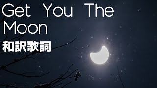 Download lagu 【和訳歌詞】Kina - Get You The Moon (ft. Snow) mp3