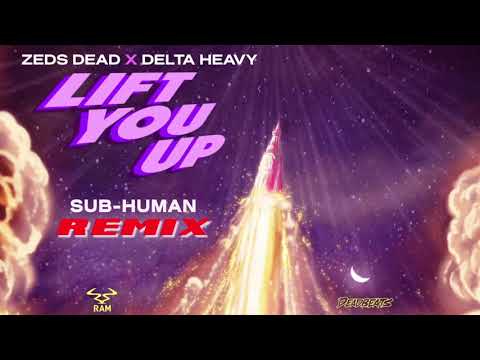 Zeds Dead x Delta Heavy - Lift You Up (SUB-Human Remix)