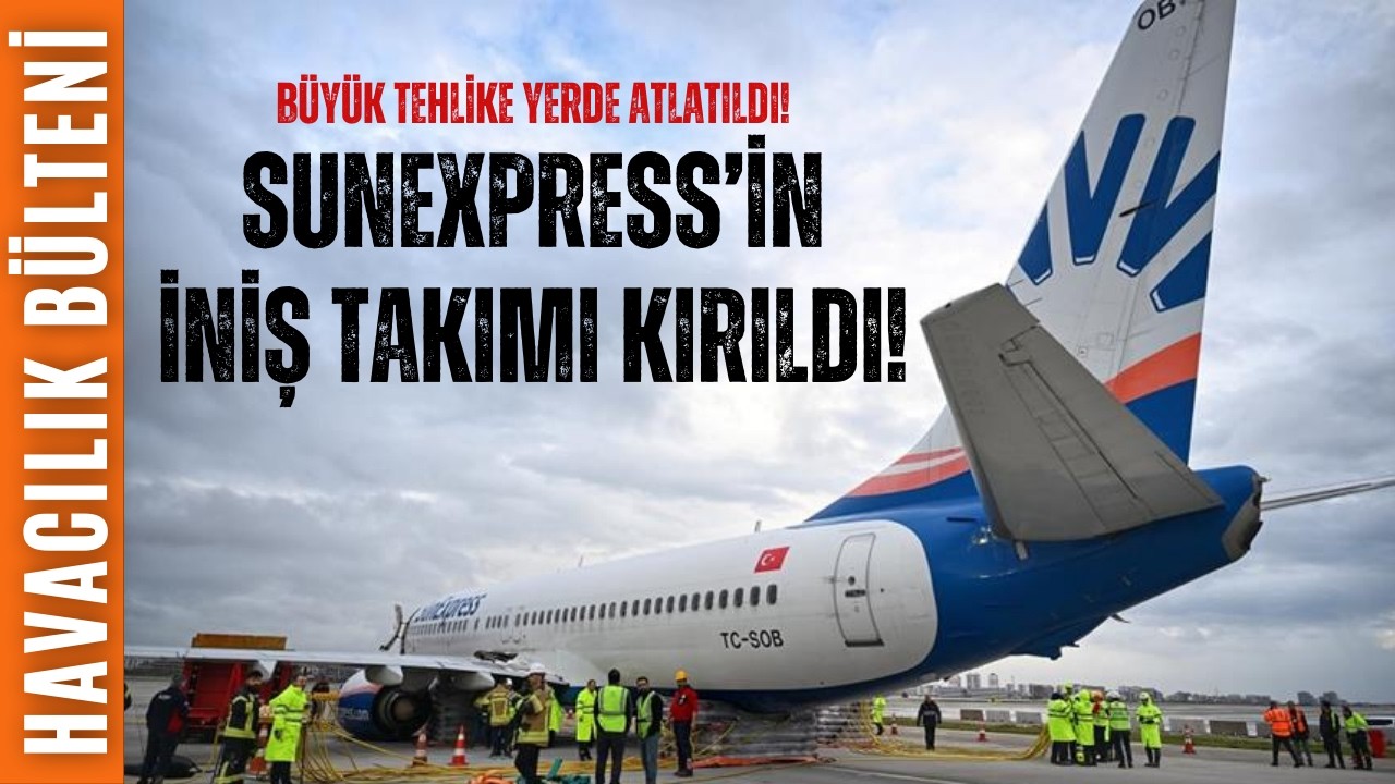 BÜYÜK TEHLİKE: BOEING 737'NİN İNİŞ TAKIMI KIRILDI! (HAVACILIK BÜLTENİ 323)