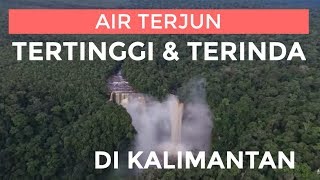 Download lagu AIR TERJUN TERTINGGI DI KALIMANTAN NOHKAN LONANYAN,JONGONOI,AMPAR ,TOLANGIT mp3