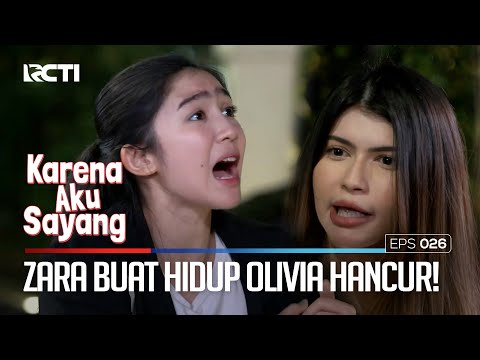 Zara Buat Hidup Olivia Hancur!- KARENA AKU SAYANG