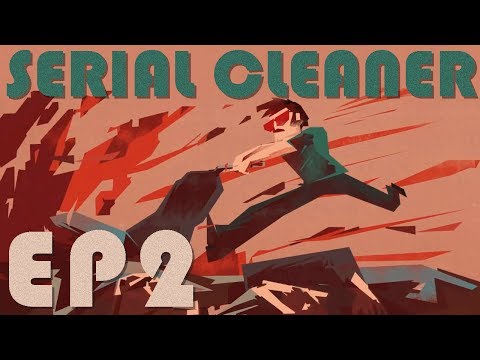 Zedaph Plays Serial Cleaner: E2 - Less Mess Process