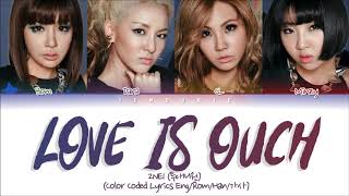2NE1 - LOVE IS OUCH (사랑은 아야야) (Color Coded Lyrics Eng/Rom/Han/가사)