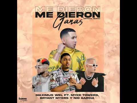 Myke Towers ❌ Bryant Myers ❌ Nio Garcia ❌ Maximus Wel - Me Dieron Ganas