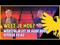 Weet je nog? | Vitesse vs AZ | Wedstrijd uit de oude doos