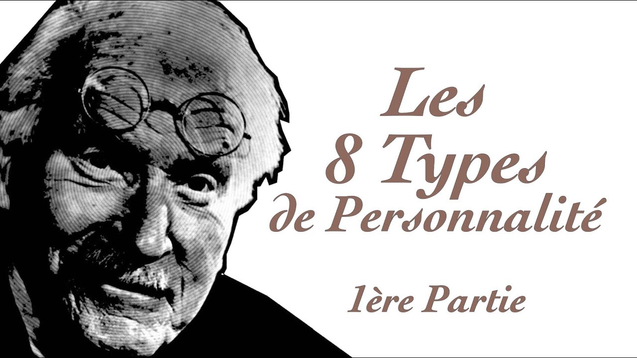 Les 8 types de personnalité de Carl Jung - Partie 1