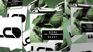 Sedna - Decay (L*C*D* Recordings)