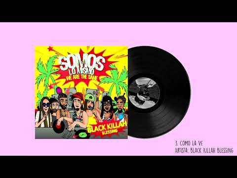 Como la Ve - Black Killah Blessing