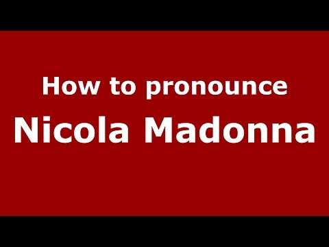 How to pronounce Nicola Madonna (Italian/Italy)  - PronounceNames.com