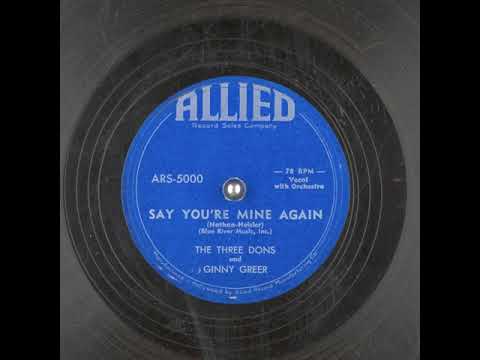 Say You're Mine Again (1953) - The Three Dons and Ginny Greer