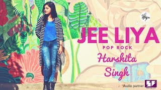 Jee Liya - Pop Rock | Harshita Singh | Momina - YouTube