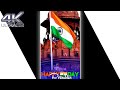 O Desh Mere 26 January Special Status Desh Bhakti Happy Republic Day Status 4K Status Song