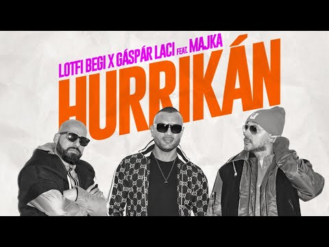 Lotfi Begi x Gáspár Laci feat. Majka - Hurrikán (Official Music Video)