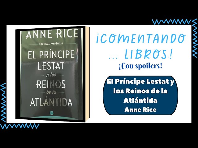 Vídeo relacionado con El Príncipe Lestat y los reinos de la Atlántida (Crónicas Vampíricas 12)