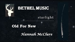 Bethel Music - Old For New (feat. Hannah McClure)