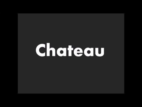 How to Pronounce Chateau