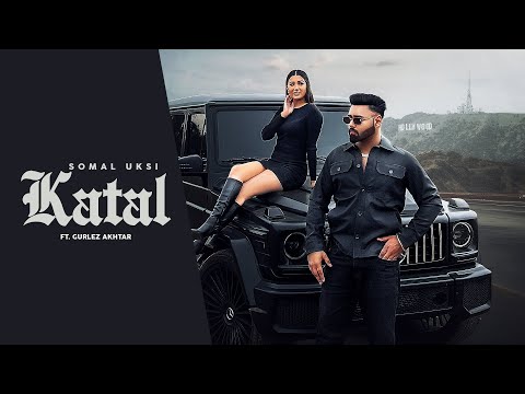 Katal (OFFICIAL VIDEO) Somal Uksi | Gurlez Akhtar | The Kidd | NEW PUNJABI SONG 2025