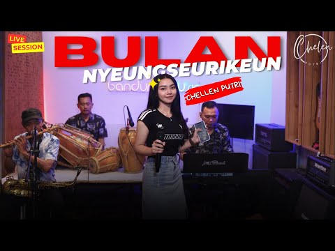 BULAN NYEUNGSEURIKEUN - CHELEN PUTRI | LIVE SESSION