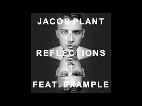 Jacob Plant - Reflections (Feat. Example) (Jvst Say Yes)