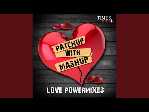 Patchup With Mashup Love Powermixes