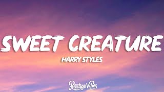 Harry Styles - Sweet Creature (Lyrics)