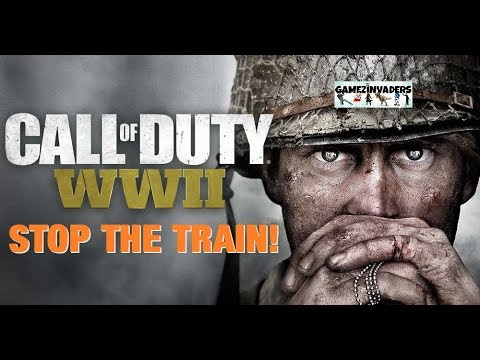 Let's Play: CALL OF DUTY WWII (STOP THE TRAIN) Walkthrough 4 SOE