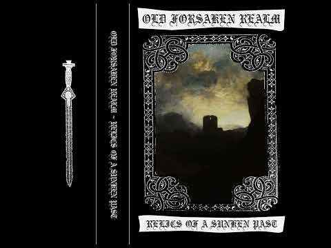 Old Forsaken Realm - Relics Of A Sunken Past (Full Album)