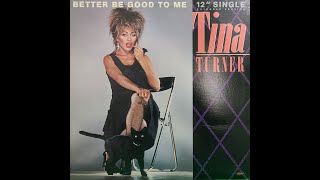 Tina Turner Better Be Good To Me(Extended Version) + When I Was Young 1984