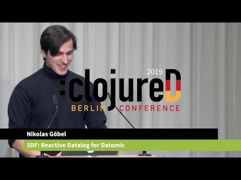 clojureD 2019: "3DF: Reactive Datalog for Datomic" by Nikolas Göbel