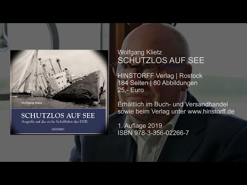 Buch "Schutzlos auf See: Angriffe auf die zivile Schifffahrt der DDR" Interview mit Wolfgang Klietz
