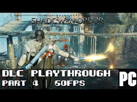 Shadow of Mordor: Lord Of The Hunt DLC - Playthrough Part #4 | 60FPS