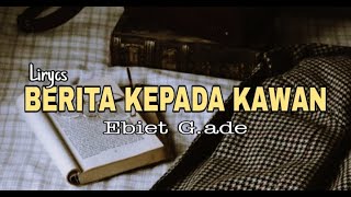 Download lagu BERITA KEPADA KAWAN - Ebiet G Ade ( lirik video ) mp3 Download lagu BERITA KEPADA KAWAN - Ebiet G Ade ( lirik video ) mp3