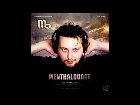 Menthalquake - Who Knows!