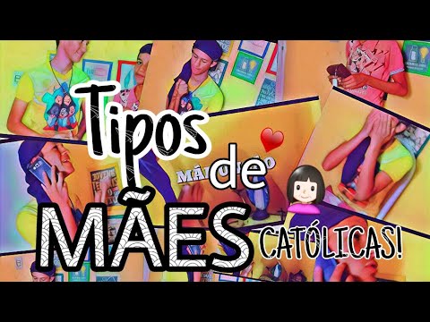 TIPOS DE MÃES CATÓLICAS|DOS IRMÃOS CATÓLICOS!💕