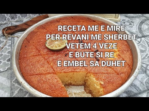 RECETA ME E MIRE E REVANISE ME SHERBET- VETEM 4 VEZE, E BUTE SI RE, E EMBEL SA DUHET