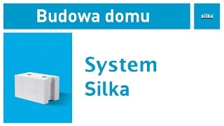 Co to jest System Silka? Instrukcja budowania domu z bloczków Silka.