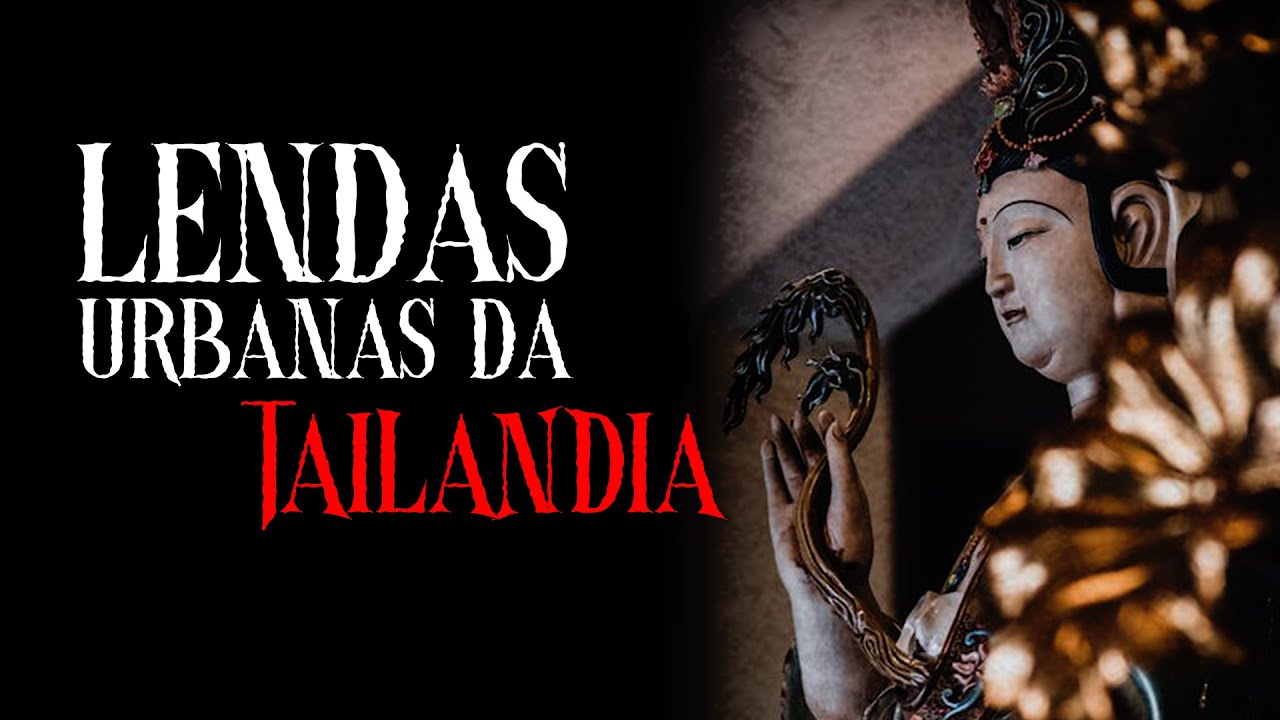 LENDAS URBANAS DA TAILÂNDIA