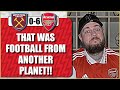 That Was Football From Another Planet | West Ham 0-6 Arsenal | Match Reaction