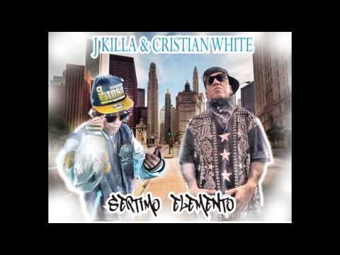 J KILLA & CRISTIAN WHITE // SEPTIMO ELEMENTO