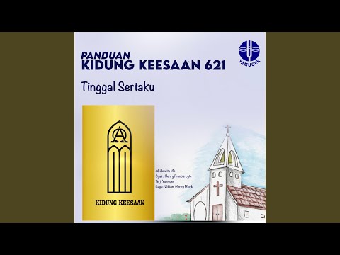 Tinggal Sertaku (Panduan Kidung Keesaan 621)