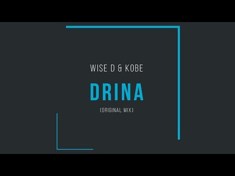 Wise D & Kobe - Drina (Original Mix)