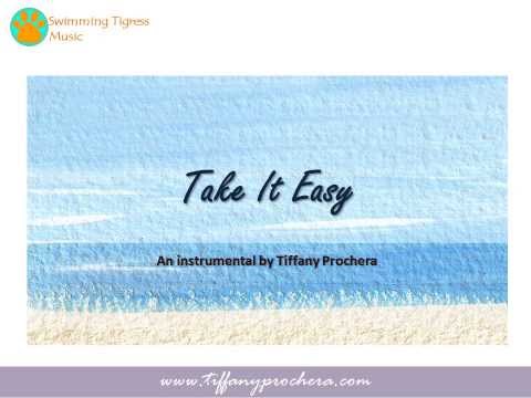 Take It Easy - An Instrumental By Tiffany Prochera
