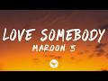 Maroon 5 - Love Somebody (Lyrics)
