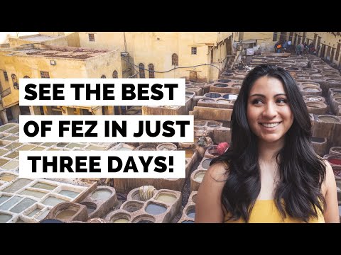 FEZ, MOROCCO | What to Do in 3 Days in Fez!