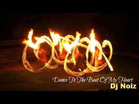 Dj Noiz - Dance To The Beat Of My Heart