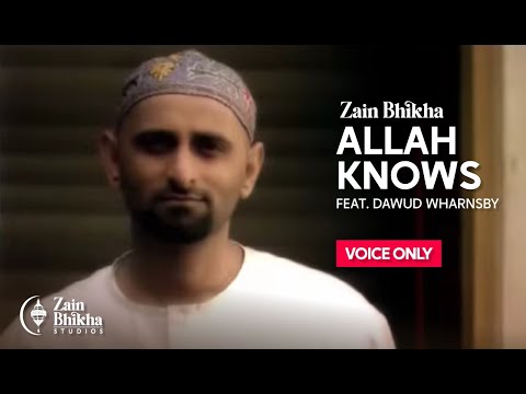 Allah Knows |  Zain Bhikha feat. Dawud Wharnsby | Official Video